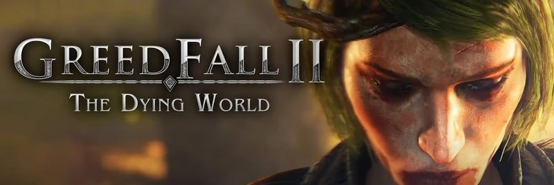 [GreedFall II: The Dying World] Шапка темы